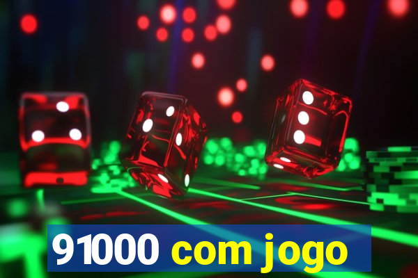 91000 com jogo